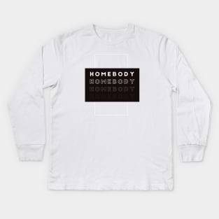 Homebody on Repeat Kids Long Sleeve T-Shirt